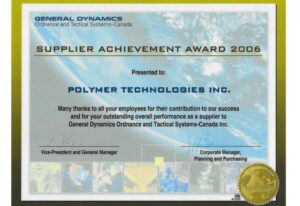 Supplier Achievement Award 2006 General Dynamics Presented to: Polymer Technologies INC